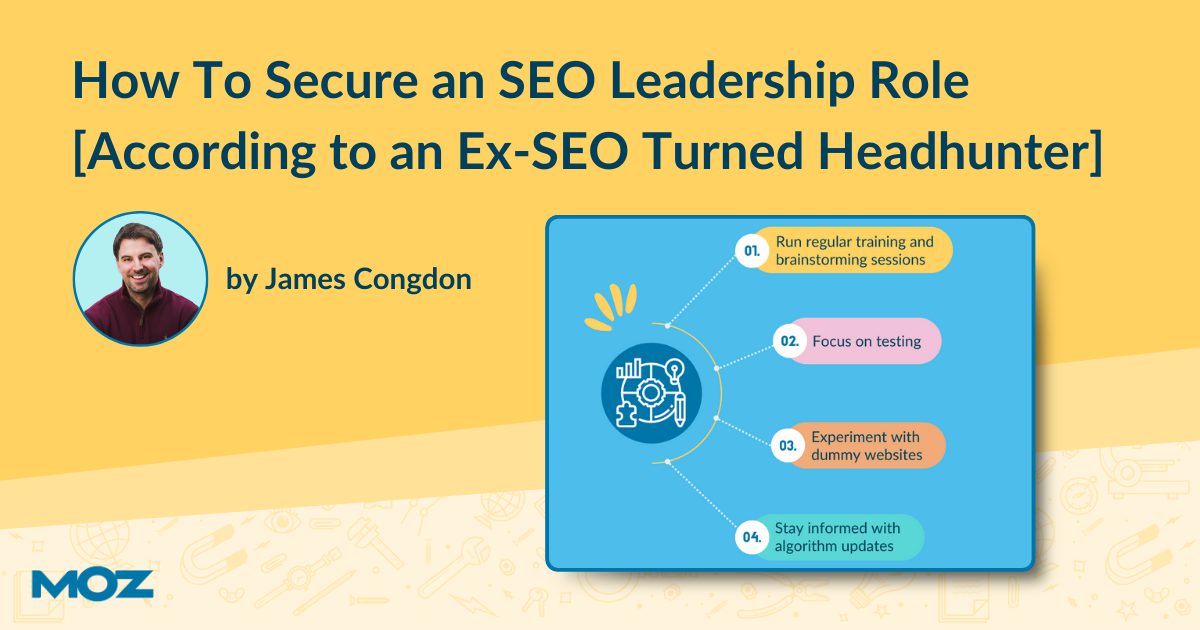 How To Secure an SEO Leadership Role [According to an Ex-SEO Turned Headhunter] – Moz