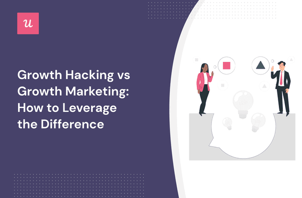 Growth Hacking vs Growth Marketing: How to Leverage the Difference