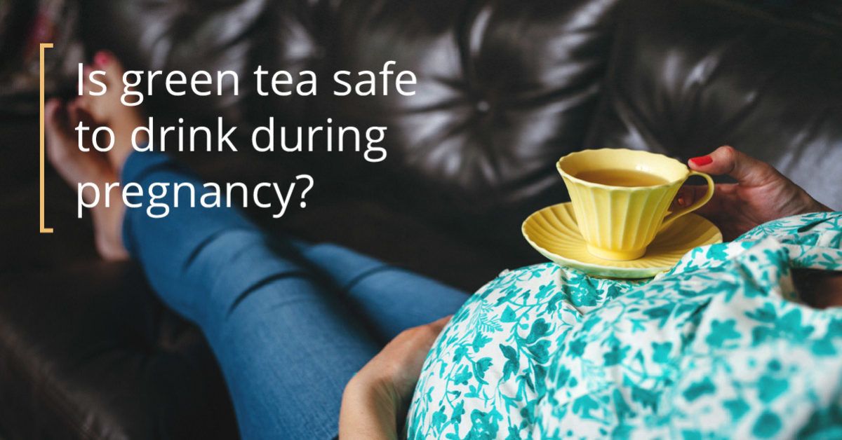 Green Tea While Pregnant: Is It Safe?